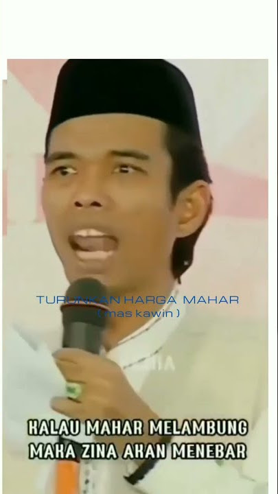 Mahar ( mas kawin ) jangan kemahalan - nasehat dari Ust. Abdul somad