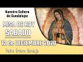 MISA DE HOY sábado 12 de diciembre 2020 - Padre Arturo Cornejo