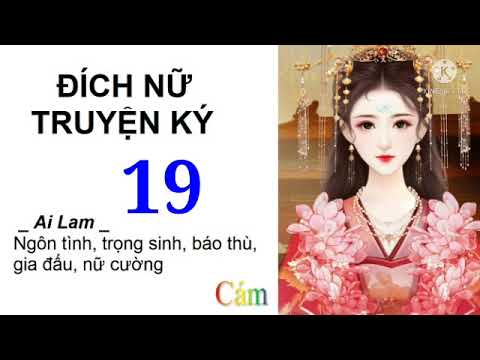 Video Đích Nữ Truyện Ký | Tập 19 | Truyện ngôn tình trọng... - youtube