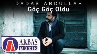 Dadaş Abdullah - Göç Göç Oldu Resimi