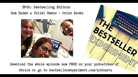 EP02: Bestselling Editors | Sam Eades & Juliet Ewe...