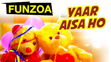 Yaar Aisa Ho | Friendship Day Song For friends | Funzoa | Happy Friendship Day Songs