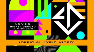 Koven - Higher Ground (Official Lyric Video)