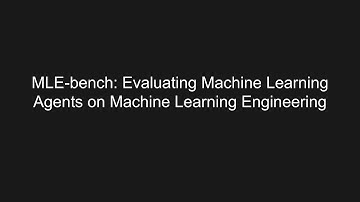 [Audio notes] MLE-bench -  Evaluating Machine Learning Agents on Machine Learning Engineering