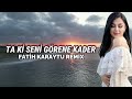 Ta Ki Seni Görene Kadar Olanlar Oldu Fatih Karaytu Remix 