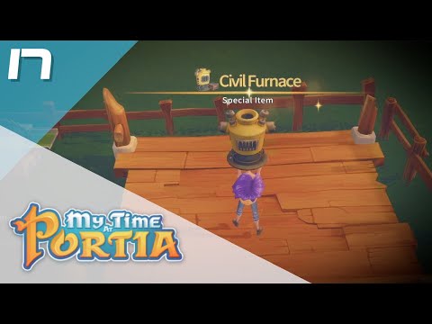 CIVIL FURNACE || My Time at Portia #17