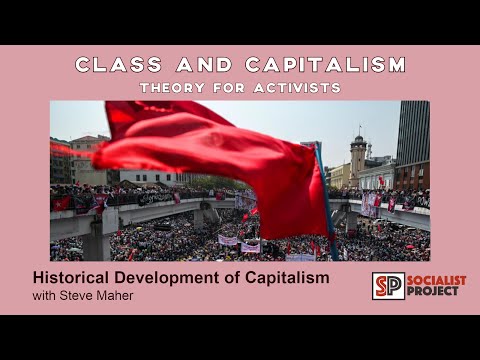 Historical Development of Capitalism /w Steve Maher