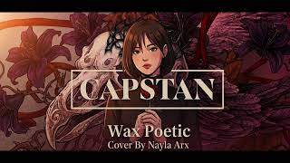 Capstan – Wax Poetic (Cover by Nayla Arx)