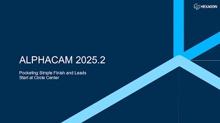 ALPHACAM 2025.2 | Pocketing Simple Finish & Leads Start at Circle Center