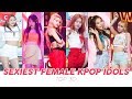 TOP 30 SEXIEST FEMALE KPOP IDOLS