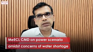 MeECL CMD on power scenario amidst concerns of water shortage