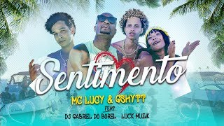 Mc Lucy & Gshytt - Sentimento feat. DJ Gabriel do Borel, DJ LUCK MUZIK ( Clip Oficial )