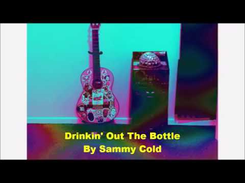 Sammy Cold Sammy Cold - Drinkin' Out The Bottle (Official Video) - YouTube