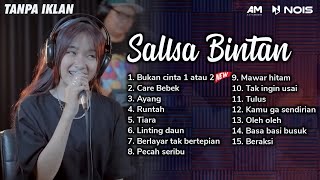 BUKAN CINTA 1 ATAU 2 - SALLSA BINTAN FEAT 3 PEMUDA BERBAHAYA FULL ALBUM TERBARU 2023 - CARE BEBEK