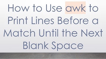 How to Use awk to Print Lines Before a Match Until the Next Blank Space