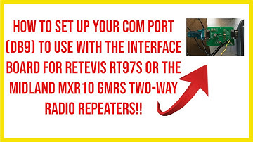 🔺 set up your com port (db9) use interface board for retevis RT97S or midland mxr10 GMRs repeaters!🔺