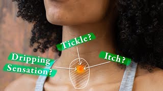 A Sudden Tickle, Itch or Drip in the Throat | Sensory Neuropathic Throat Clearing (SNTC)