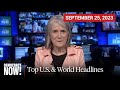 Top U.S. &amp; World Headlines — September 25, 2023