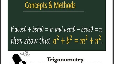 "If `acostheta+bsintheta=m` and `asintheta-bcostheta=n` , prove that `a^2+b^2=m^2+n^2`"