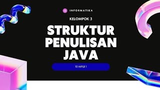 Tugas Informatika Struktur Penulisan Java