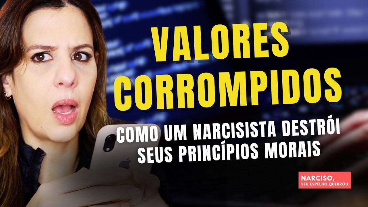 Como o Narcisista Distorce Seus Valores – A Corrupção Silenciosa no Abuso