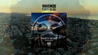 Wavemod - Party in me