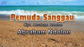 Pemuda Sanggau - Abraham Ndoloe (lirik Lagu) Lagu Indonesia, Sanggau  ~ gitar dipetik si gadis desa