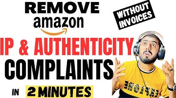 Without Invoices Remove Amazon Intellectual Property and Inauthenticity Complaints | Amazon FBA