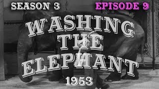 The Red Skelton Show:  WASHING THE ELEPHANT    (S3:E9)