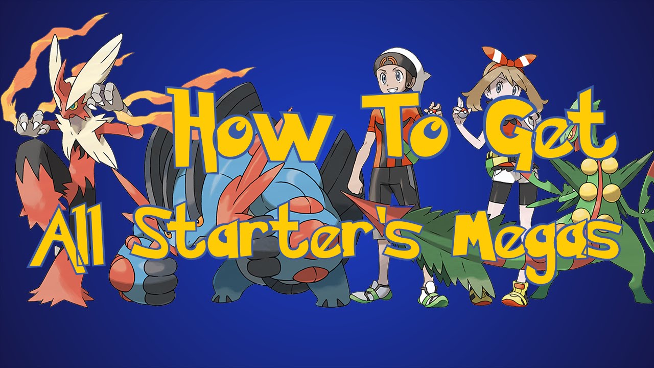 Pokemon Omega Ruby And Alpha Sapphire Tips How To Get All Starter S Mega Evolutions Stone Youtube