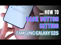 How to enable Back button setting on Samsung Galaxy S25