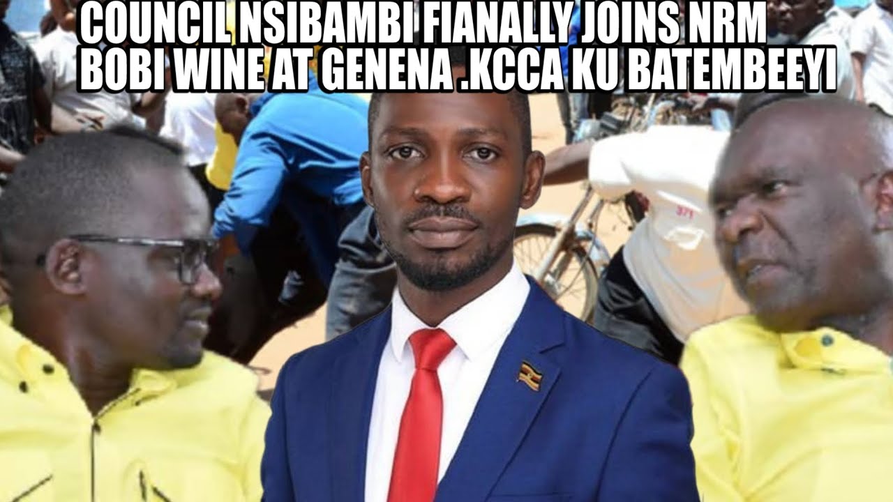 COUNCIL NSIBAMBI JOINS NRM.BOBI WINE AT GENEVA .KCCA KU BATEMBEEYI✌️WE ARE BACK