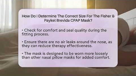 How Do I Determine The Correct Size For The Fisher & Paykel Brevida CPAP Mask?