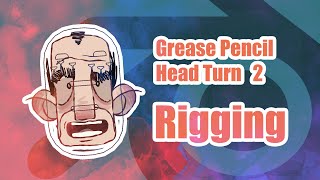 Blender Grease Pencil Head-Turn Part 2: Rigging