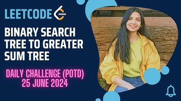 1038. Binary Search Tree to Greater Sum Tree | Leetcode Daily (POTD) 25 June 2024 | Java | Hindi