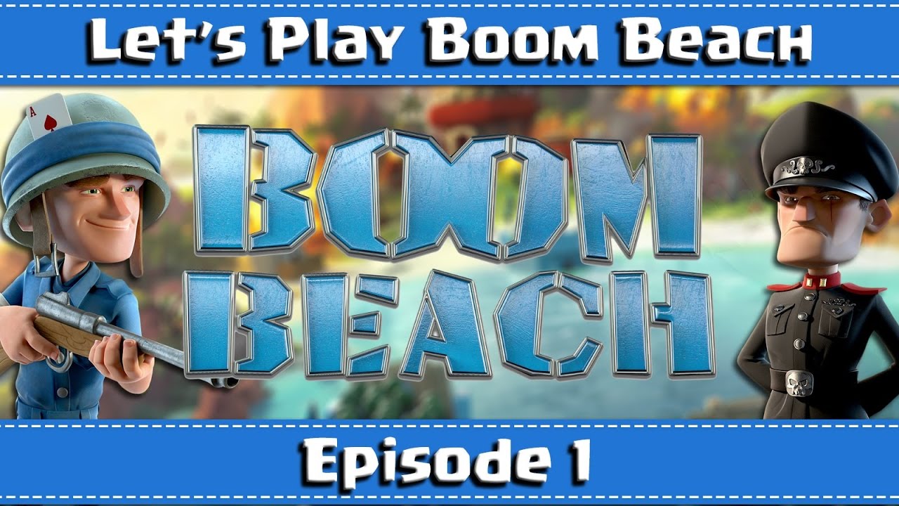 BOOM BEACH EPISODE 1 YouTube