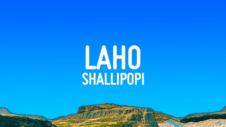 Shallipopi - Laho (Lyrics)