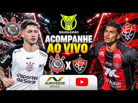 AO VIVO: CORINTHIANS X VITÓRIA | BRASILEIRÃO 2026 | 31ª RODADA