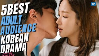 5 Best Adult Audience Korean Drama | Adult kdrama