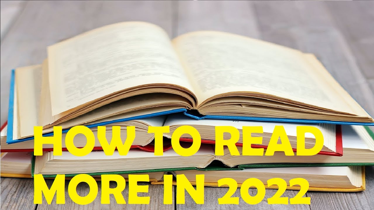 how to read more books in 2022 easy YouTube