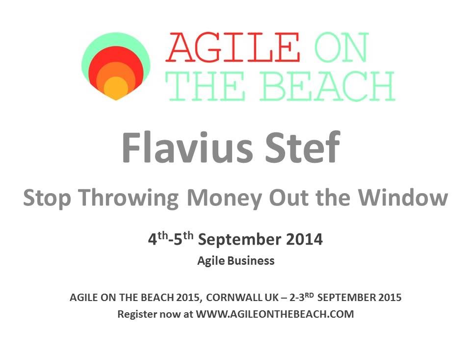 Stop Throwing Money Out The Window Lean Startup Flavius Stef Agile on the Beach 2014 YouTube