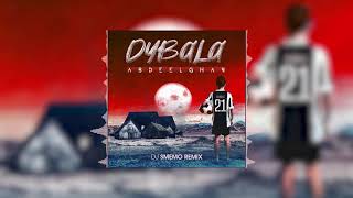 Abdeelgha4 - DYBALA (DJ Smemo Remix)