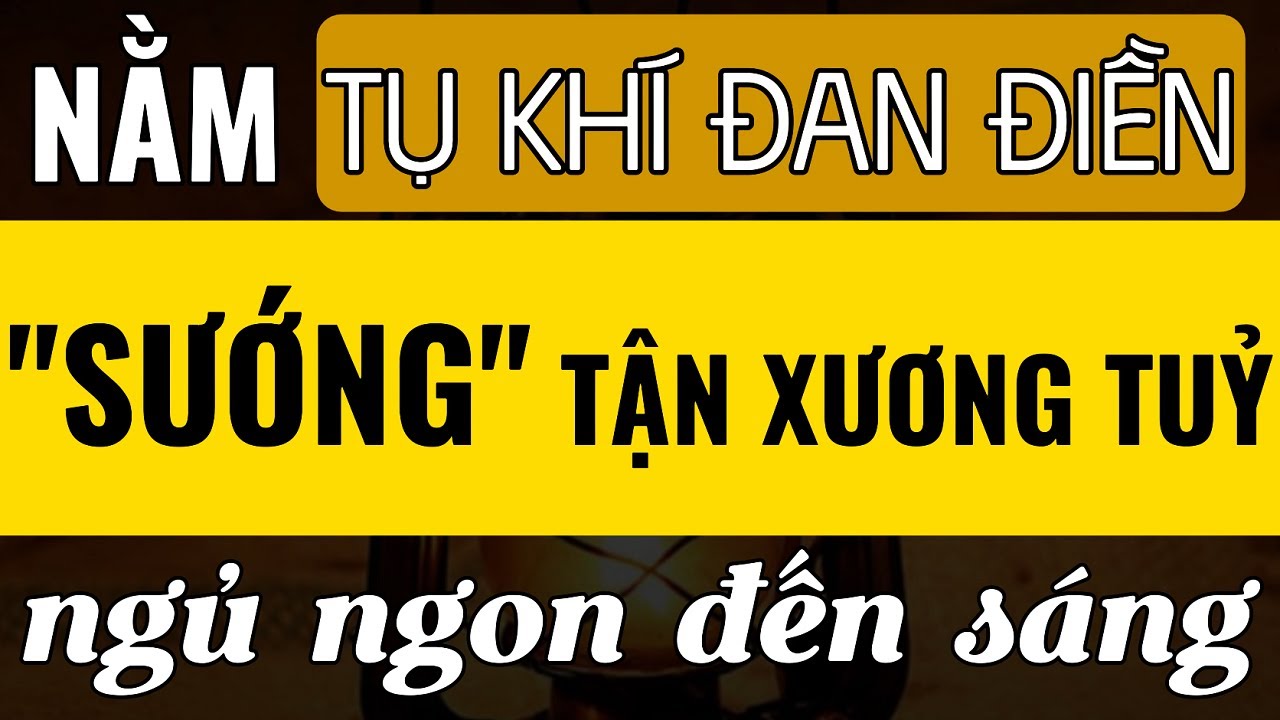 Bí Mật Hơi Thở Tụ Khí Đan Điền Tại Giường – Giúp Bạn Sướng Tận Xương Tuỷ và Ngủ Ngon Đến Sáng