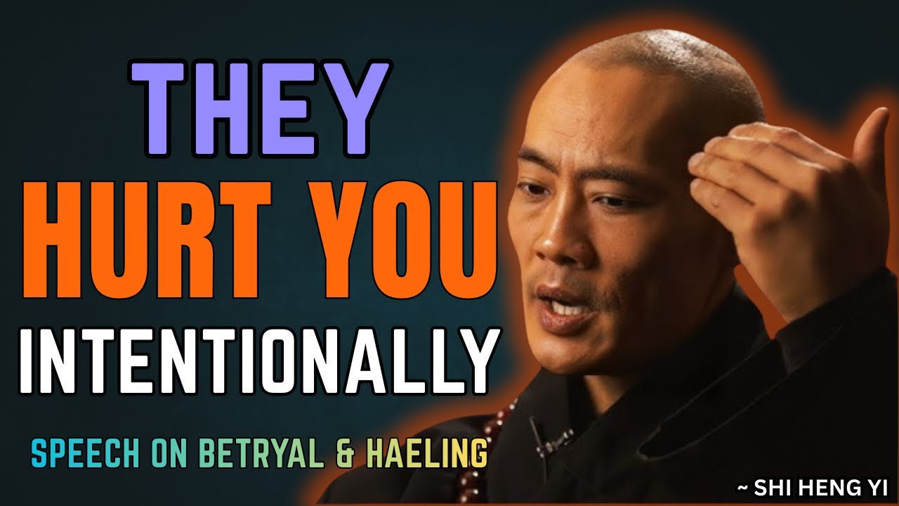 THEY HURT YOU ON PURPOSE – Shi Heng Yi’s Most Eye Opening Speech on Betrayal and Healing
