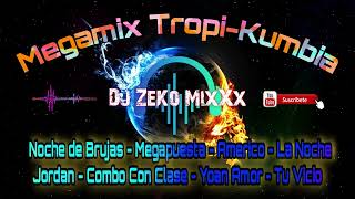 Megamix Tropi-Kumbia - Dj ZeKo MixXx