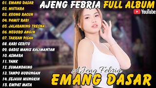 Ajeng Febria || Full Album - Terbaru - Emang Dasar - Mutiara - Keong Racun #ajengfebria #fullalbum
