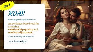 Measuring Relationship Quality: A Deep Dive into the RDAS (Revised Dyadic Adjustment Scale) Part 1