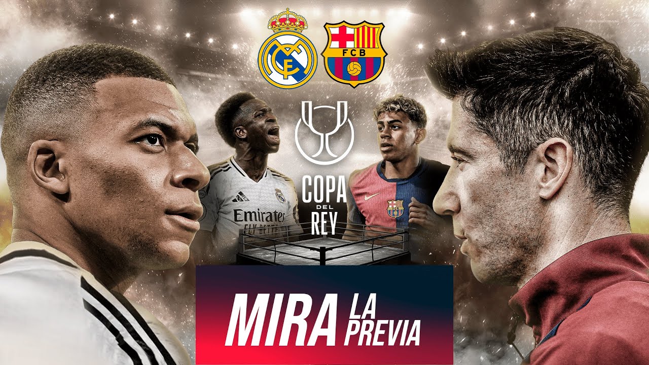 PREVIA: FC BARCELONA VS REAL MADRID l COPA DEL REY - FINAL - YouTube