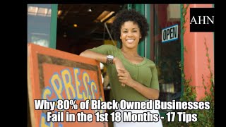 Why 80% of Black Owned Businesses Fail in the 1st 18 Months - 17 Tips