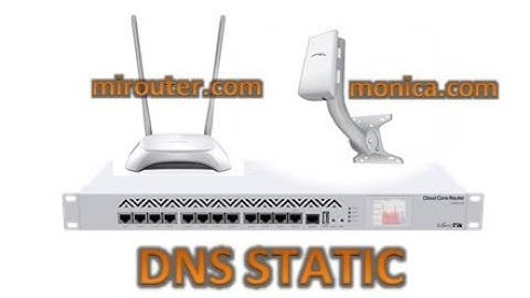 Configurar DNS Estático en MikroTik para Acceder a los Equipos por el Nombre Cliente